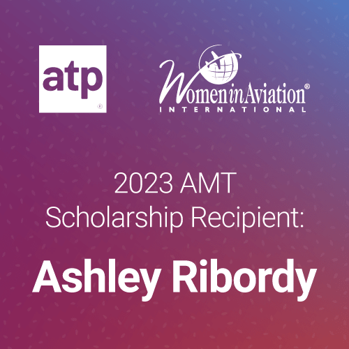 ATP Announces the 2023 WAI Aircraft Maintenance Scholarship Recipient: Ashley Ribordy